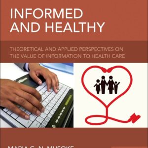 Informed and Healthy: Theoretical and Applied Perspectives on the Value of Information to Health Care