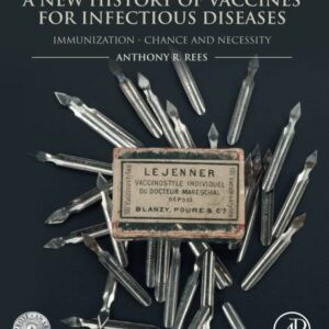 A New History of Vaccines for Infectious Diseases: Immunization - Chance and Necessity