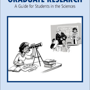 Graduate Research: A Guide for Students in the Sciences