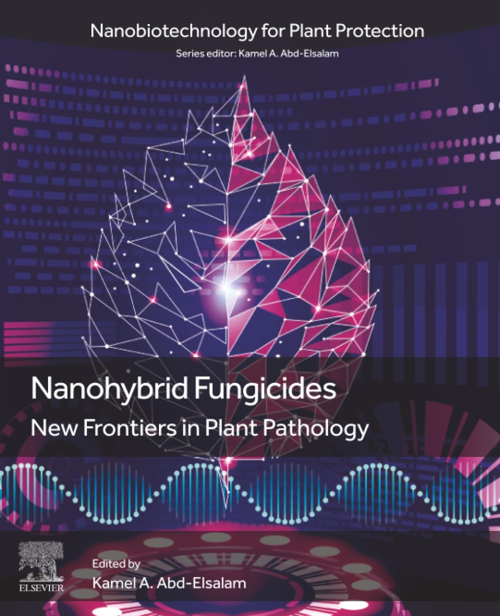 Nanohybrid Fungicides: New Frontiers in Plant Pathology (Nanobiotechnology for Plant Protection)