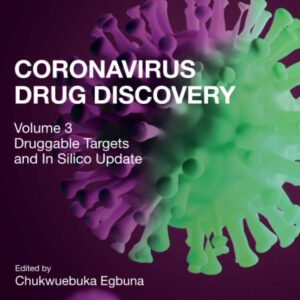 Coronavirus Drug Discovery: Volume 3: Druggable Targets and In Silico Update (Drug Discovery Update)