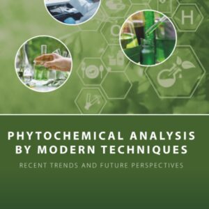 Phytochemical Analysis by Modern Techniques: Recent Trends and Future Perspectives