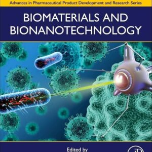 Biomaterials and Bionanotechnology (Advances in Pharmaceutical Product Development and Research)