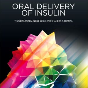 Oral Delivery of Insulin (Woodhead Publishing Series in Biomedicine)
