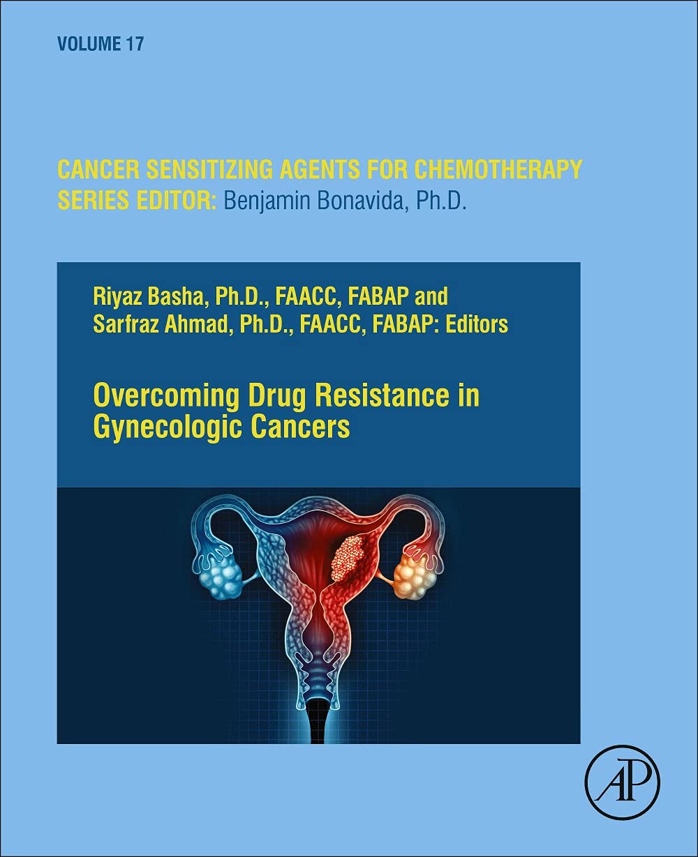 Overcoming Drug Resistance in Gynecologic Cancers (Volume 17) (Cancer Sensitizing Agents for Chemotherapy