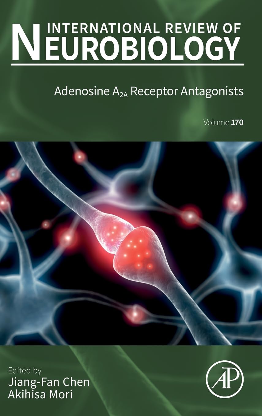 Adenosine A2A Receptor Antagonists (Volume 170) (International Review of Neurobiology