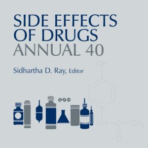 Side Effects of Drugs Annual: A Worldwide Yearly Survey of New Data in Adverse Drug Reactions (Volume 40) (Side Effects of Drugs Annual