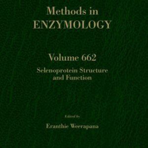 Selenoprotein Structure and Function (Volume 662) (Methods in Enzymology