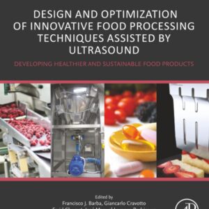 Design and Optimization of Innovative Food Processing Techniques Assisted by Ultrasound: Developing Healthier and Sustainable Food Products
