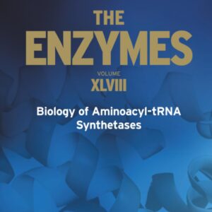 Biology of Aminoacyl-tRNA Synthetases (Volume 48) (The Enzymes