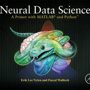 Neural Data Science: A Primer with MATLAB and Python
