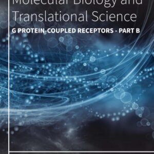 G Protein-Coupled Receptors - Part B (Volume 195) (Progress in Molecular Biology and Translational Science