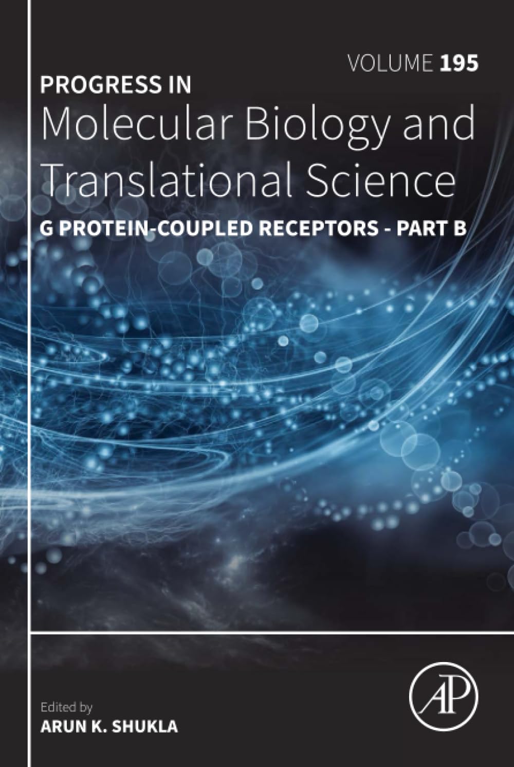 G Protein-Coupled Receptors - Part B (Volume 195) (Progress in Molecular Biology and Translational Science