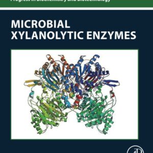 Microbial Xylanolytic Enzymes (Progress in Biochemistry and Biotechnology)
