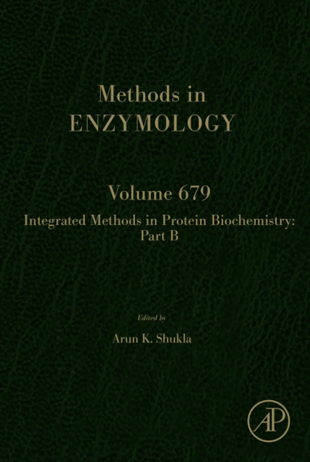 Integrated Methods in Protein Biochemistry: Part B (Volume 679) (Methods in Enzymology