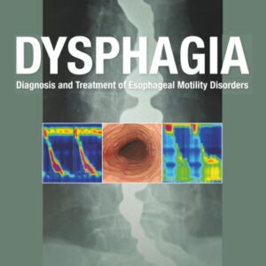 Dysphagia: Diagnosis and Treatment of Esophageal Motility Disorders