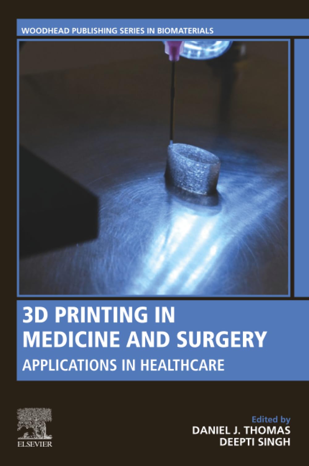 3D Printing in Medicine and Surgery: Applications in Healthcare (Woodhead Publishing Series in Biomaterials)