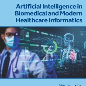 Artificial Intelligence in Biomedical and Modern Healthcare Informatics