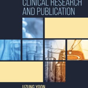 The Practical Guide to Clinical Research and Publication