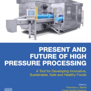 Present and Future of High Pressure Processing: A Tool for Developing Innovative