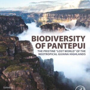 Biodiversity of Pantepui: The Pristine "Lost World" of the Neotropical Guiana Highlands