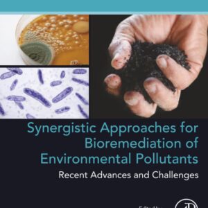 Synergistic Approaches for Bioremediation of Environmental Pollutants: Recent Advances and Challenges (Developments in Applied Microbiology and Biotechnology)