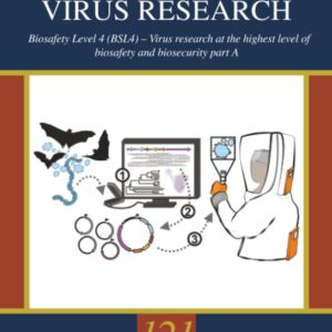 Biosafety Level 4 (BSL4) – Virus Research at the Highest Level of Biosafety and Biosecurity (Volume 121) (Advances in Virus Research