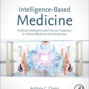 Intelligence-Based Medicine: Artificial Intelligence and Human Cognition in Clinical Medicine and Healthcare