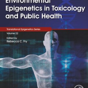 Environmental Epigenetics in Toxicology and Public Health (Volume 22) (Translational Epigenetics