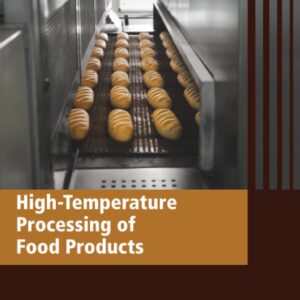 High-Temperature Processing of Food Products: Unit Operations and Processing Equipment in the Food Industry