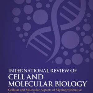 Cellular and Molecular Aspects of Myeloproliferative Neoplasms - Part B (Volume 366) (International Review of Cell and Molecular Biology