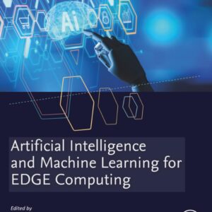 Artificial Intelligence and Machine Learning for EDGE Computing