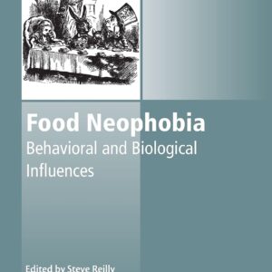 Food Neophobia: Behavioral and Biological Influences (Woodhead Publishing Series in Food Science