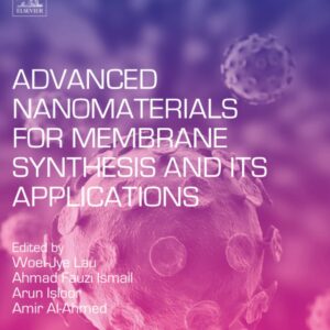Advanced Nanomaterials for Membrane Synthesis and Its Applications (Micro and Nano Technologies)