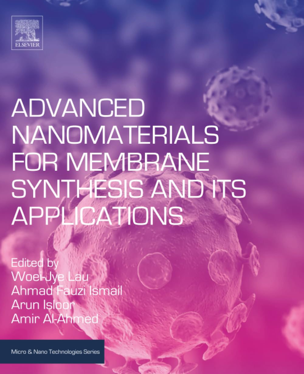 Advanced Nanomaterials for Membrane Synthesis and Its Applications (Micro and Nano Technologies)