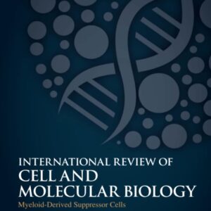Myeloid-Derived Suppressor Cells (Volume 375) (International Review of Cell and Molecular Biology
