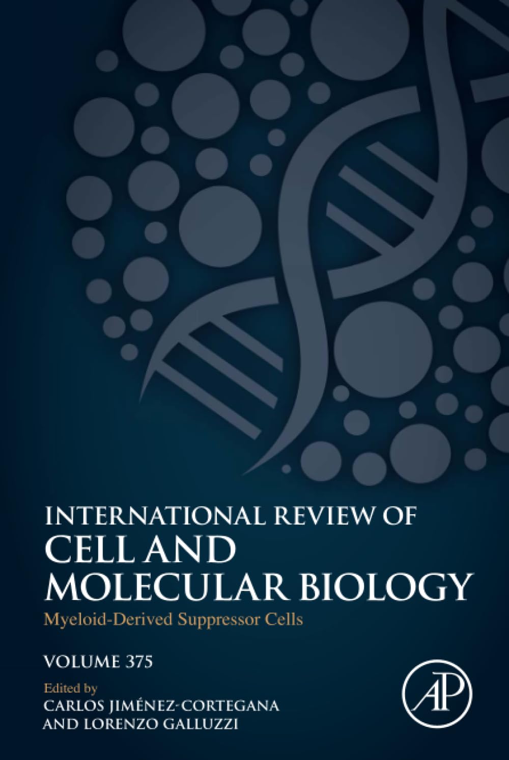 Myeloid-Derived Suppressor Cells (Volume 375) (International Review of Cell and Molecular Biology