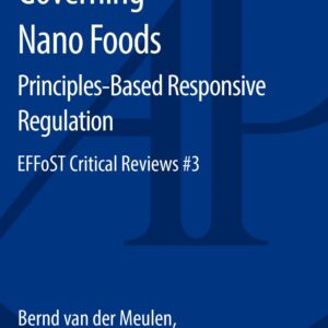 Governing Nano Foods: Principles-Based Responsive Regulation: EFFoST Critical Reviews #3