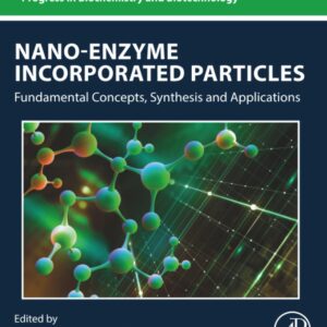Nano-Enzyme Incorporated Particles: Fundamental Concepts