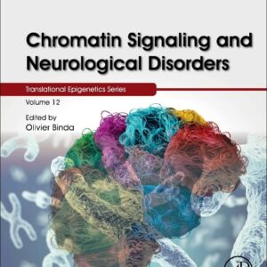 Chromatin Signaling and Neurological Disorders (Volume 12) (Translational Epigenetics
