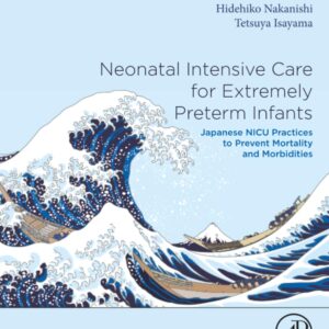 Neonatal Intensive Care for Extremely Preterm Infants: Japanese NICU Practices to Prevent Mortality and Morbidities