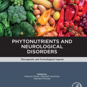 Phytonutrients and Neurological Disorders: Therapeutic and Toxicological Aspects