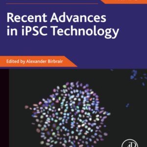 Recent Advances in iPSC Technology (Volume 5) (Advances in Stem Cell Biology