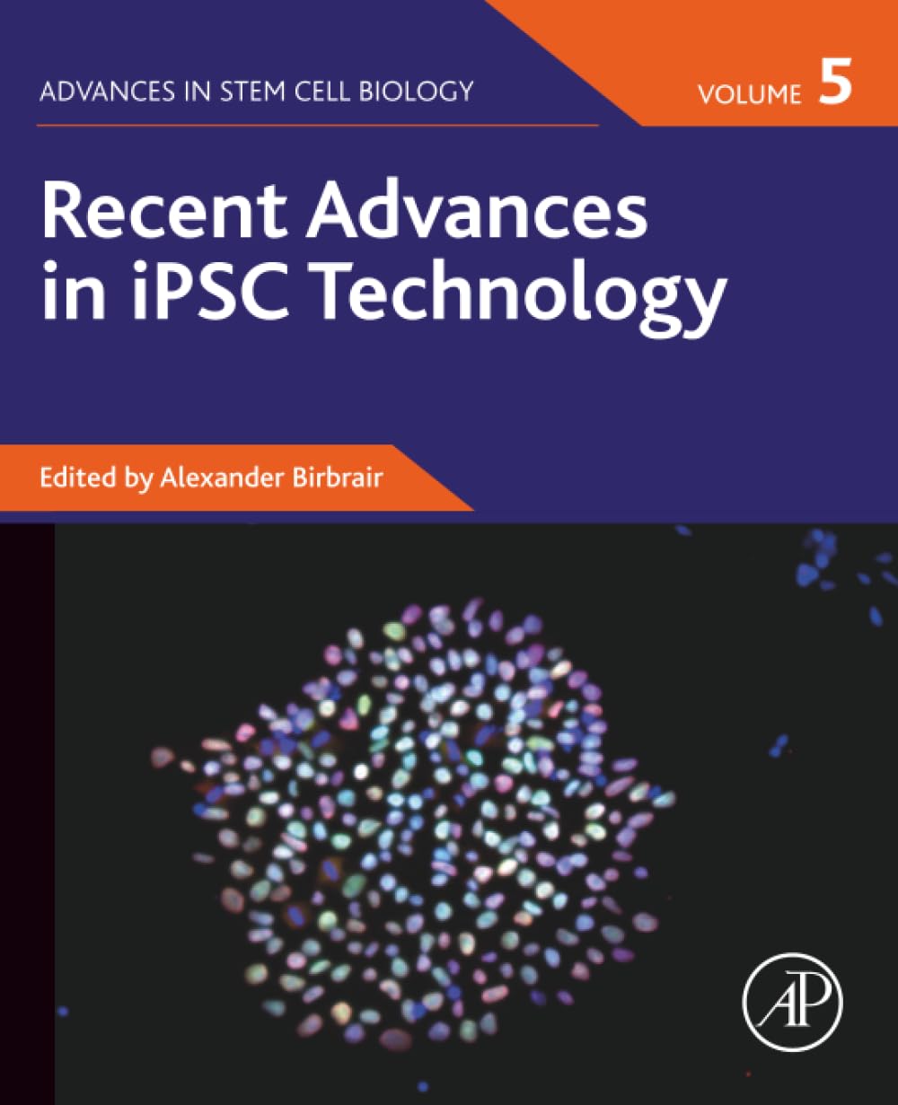 Recent Advances in iPSC Technology (Volume 5) (Advances in Stem Cell Biology