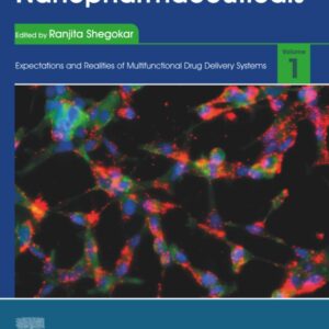 Nanopharmaceuticals: Volume 1: Expectations and Realities of Multifunctional Drug Delivery Systems