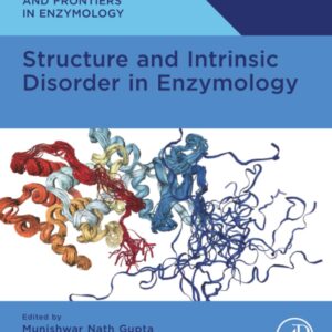 Structure and Intrinsic Disorder in Enzymology (Foundations and Frontiers in Enzymology)