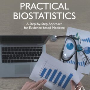 Practical Biostatistics: A Step-by-Step Approach for Evidence-Based Medicine