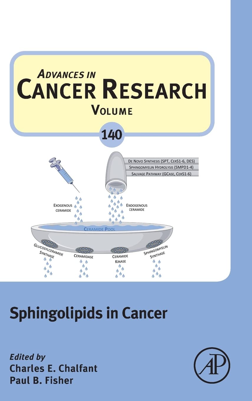 Sphingolipids in Cancer (Volume 140) (Advances in Cancer Research
