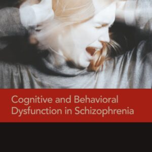 Cognitive and Behavioral Dysfunction in Schizophrenia