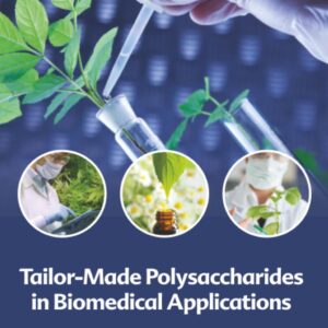 Tailor-Made Polysaccharides in Biomedical Applications